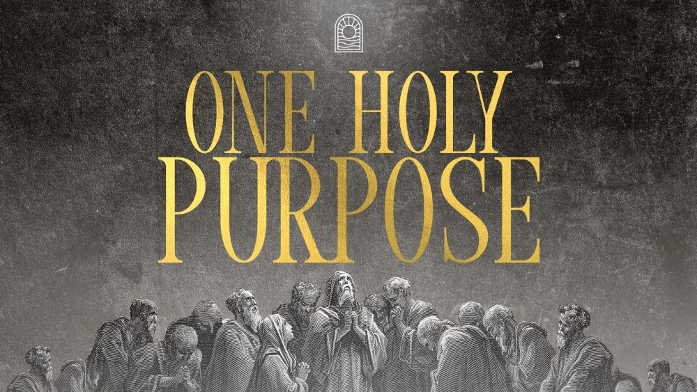 ONE HOLY PURPOSE